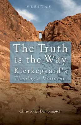 Az igazság az út: Kierkegaard Theologia Viatorum című műve. - Truth is the Way: Kierkegaard's Theologia Viatorum