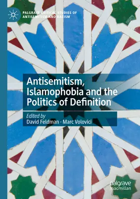 Antiszemitizmus, iszlamofóbia és a definíciók politikája - Antisemitism, Islamophobia and the Politics of Definition