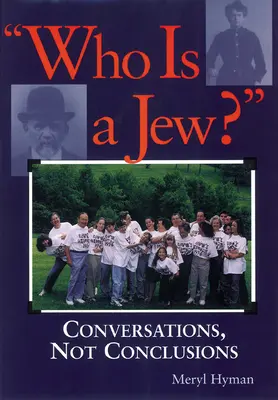 Ki a zsidó? Beszélgetések, nem következtetések - Who Is a Jew?: Conversations, Not Conclusions