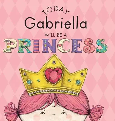 Ma Gabriella hercegnő lesz - Today Gabriella Will Be a Princess