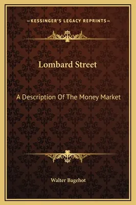 Lombard Street: A Description Of The Money Market