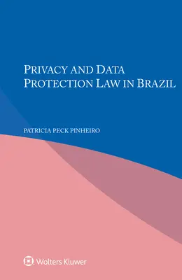 Magánélet és adatvédelmi jog Brazíliában - Privacy and Data Protection Law in Brazil