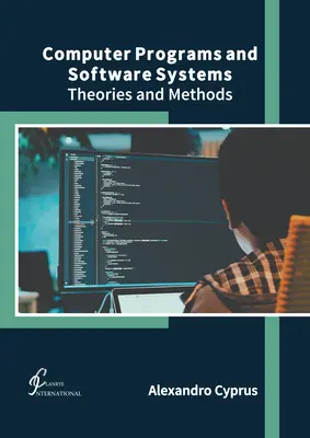 Számítógépes programok és szoftverrendszerek: Elméletek és módszerek - Computer Programs and Software Systems: Theories and Methods