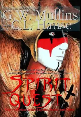 Spirit Quest Amerikai indián legendák, történetek és mesék - Spirit Quest Native American Indian Legends, Stories and Fables