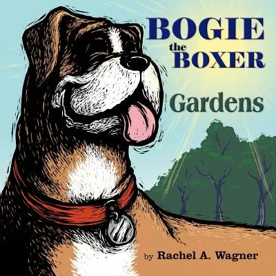 Bogie, a boxer: Kertek - Bogie the Boxer: Gardens