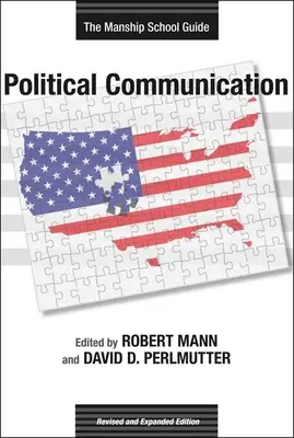 Politikai kommunikáció: A Manship School Guide - Political Communication: The Manship School Guide