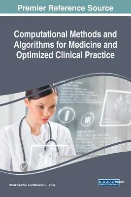 Számítási módszerek és algoritmusok az orvostudomány és az optimalizált klinikai gyakorlat számára - Computational Methods and Algorithms for Medicine and Optimized Clinical Practice