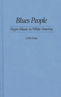 Blues People: Negro Music in White America