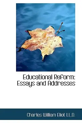 Oktatási reform: Esszék és beszédek - Educational Reform: Essays and Addresses