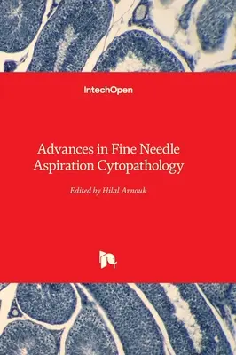 Fejlemények a finom tűs aspirációs citopatológiában - Advances in Fine Needle Aspiration Cytopathology