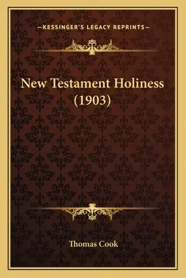 Az újszövetségi szentség (1903) - New Testament Holiness (1903)