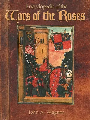 A rózsák háborúinak enciklopédiája - Encyclopedia of the Wars of the Roses