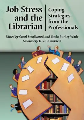 A munkahelyi stressz és a könyvtáros: Megküzdési stratégiák a szakemberektől - Job Stress and the Librarian: Coping Strategies from the Professionals