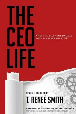 A vezérigazgatói élet: Egy holisztikus terv az üzleti és az életed méretének növeléséhez - The CEO Life: A Holistic Blueprint to Scale Your Business & Your Life