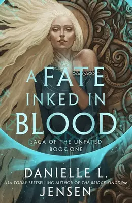 Vérrel tintázott sors - Egy északi ihletésű fantasy-románc a Híd Királyság bestseller szerzőjétől - Fate Inked in Blood - A Norse-inspired fantasy romance from the bestselling author of The Bridge Kingdom