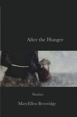 Az éhség után: Történetek - After the Hunger: Stories