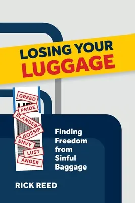 A poggyászod elvesztése: A bűnös poggyásztól való szabadulás - Losing Your Luggage: Finding Freedom from Sinful Baggage