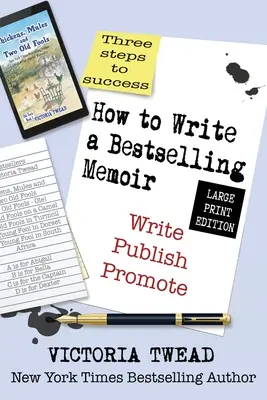 Hogyan írjunk bestsellert - LARGE PRINT: Három lépés: írj, publikálj, népszerűsítsd! - How to Write a Bestselling Memoir - LARGE PRINT: Three Steps - Write, Publish, Promote