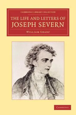 Joseph Severn élete és levelei - The Life and Letters of Joseph Severn