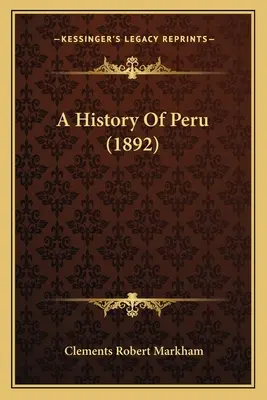 Peru története (1892) - A History Of Peru (1892)
