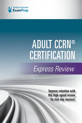 Felnőtt Ccrn(r) Certification Express Review (Felnőtt Ccrn(r) Certification Express Review) - Adult Ccrn(r) Certification Express Review