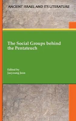 A társadalmi csoportok a Pentateuch mögött - The Social Groups behind the Pentateuch