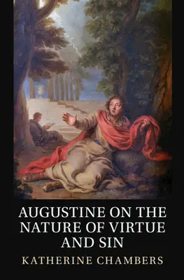 Augustinus az erény és a bűn természetéről - Augustine on the Nature of Virtue and Sin