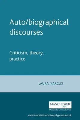 Auto/biográfiai diskurzusok: Kritika, elmélet, gyakorlat - Auto/Biographical Discourses: Criticism, Theory, Practice