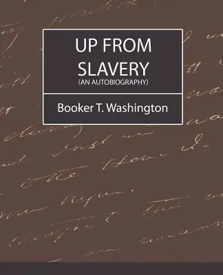 Fel a rabszolgaságból (önéletrajz) - Up from Slavery (an Autobiography)