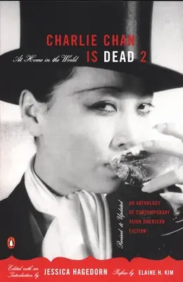 Charlie Chan meghalt 2: Otthon a világban: A kortárs ázsiai-amerikai szépirodalom antológiája - Charlie Chan Is Dead 2: At Home in the World: An Anthology of Contemporary Asian American Fiction