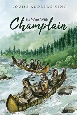 Elment Champlainnel - He Went With Champlain