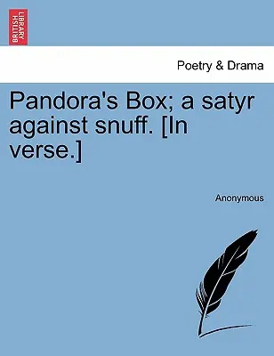 Pandořina skříňka; Satyr proti tabáku. [ve verších]. - Pandora's Box; A Satyr Against Snuff. [in Verse.]