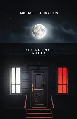 A dekadencia öl - Decadence Kills