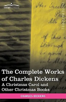 Charles Dickens összes művei (30 kötetben, illusztrálva): A Christmas Carol és más karácsonyi könyvek - The Complete Works of Charles Dickens (in 30 Volumes, Illustrated): A Christmas Carol and Other Christmas Books