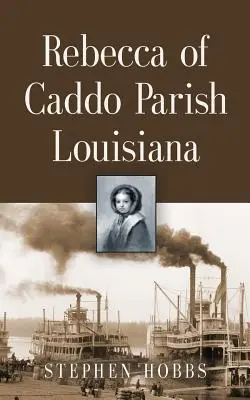 Rebecca Caddo Parish Louisiana államból - Rebecca of Caddo Parish Louisiana