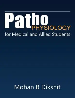 Pathophysiology for Medical and Allied Students (patofiziológia orvosi és szövetséges hallgatók számára) - Pathophysiology for Medical and Allied Students