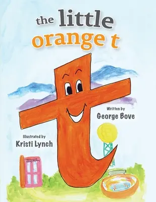 A kis narancs t: Read Out Loud Fun Alphabet for Children - The little orange t: Read Out Loud Fun Alphabet for Children