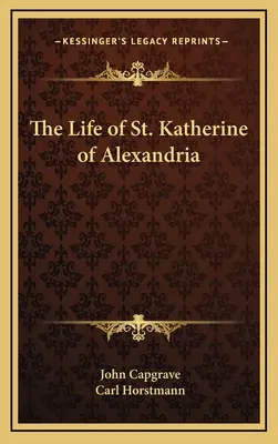 Alexandriai Szent Katalin élete - The Life of St. Katherine of Alexandria