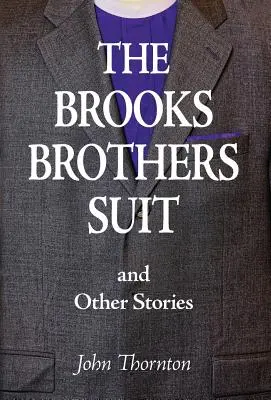 A Brooks Brothers öltöny és más történetek - The Brooks Brothers Suit and Other Stories