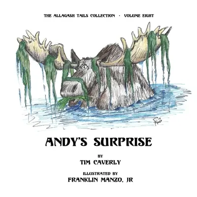 Andy meglepetése! What A Moose, Ayuh! - Andy's Surprise!: What A Moose, Ayuh!