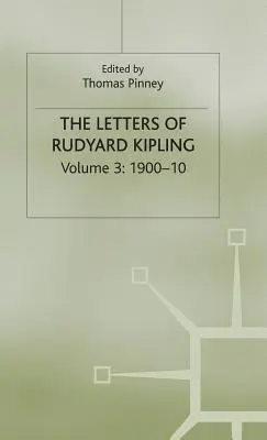 Rudyard Kipling levelei: 3. kötet: 1900-10 - The Letters of Rudyard Kipling: Volume 3: 1900-10