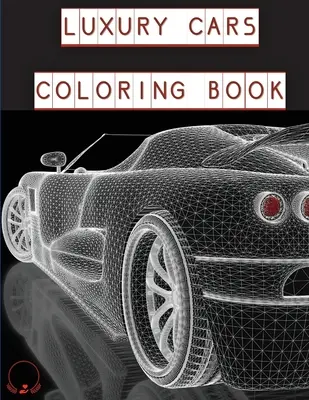 Luxusautók színezőkönyv: Csodálatos szuperautók gyerekeknek, tiniknek és felnőtteknek ����️ - Luxury Cars Coloring Book: Magnificent SuperCars for Kids, Teens and Grown-Ups ����️