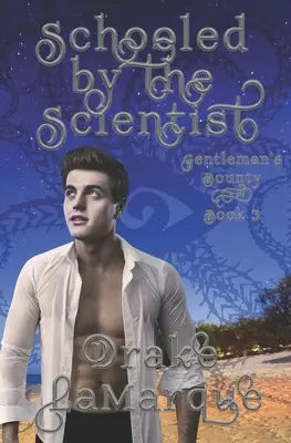 A tudós által leiskolázva: Történelmi MMM+ meleg hárem paranormális románc - Schooled by the Scientist: Historical MMM+ gay harem paranormal romance