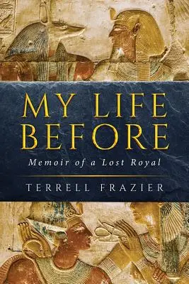 Az életem azelőtt: Egy elveszett királyi család emlékiratai - My Life Before: Memoir of a Lost Royal