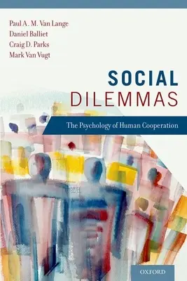 Társadalmi dilemmák: Az emberi együttműködés pszichológiája - Social Dilemmas: The Psychology of Human Cooperation