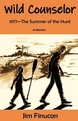 Vad Tanácsadó: 1977 - A vadászat nyara - Wild Counselor: 1977--The Summer of the Hunt