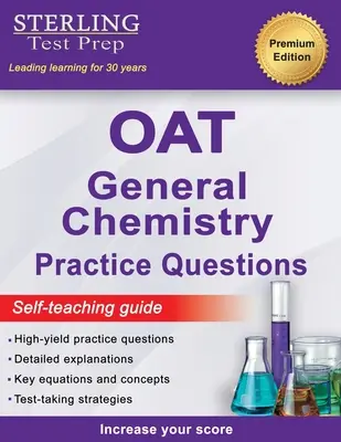 Sterling Test Prep OAT General Chemistry Practice Questions: OAT Általános Kémia Gyakorlati Kérdések: High Yield OAT Általános Kémia Gyakorlati Kérdések - Sterling Test Prep OAT General Chemistry Practice Questions: High Yield OAT General Chemistry Practice Questions