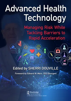 Fejlett egészségügyi technológia: Kockázatkezelés a gyors felgyorsulás akadályainak leküzdése mellett - Advanced Health Technology: Managing Risk While Tackling Barriers to Rapid Acceleration