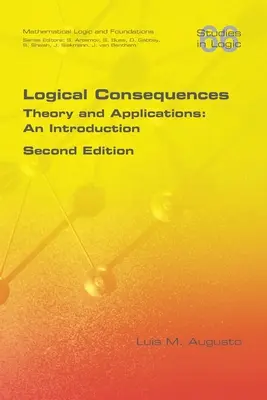 Logikai következmények: Theory and Applications: Bevezetés. 2. kiadás - Logical Consequences: Theory and Applications: An Introduction. 2nd Edition