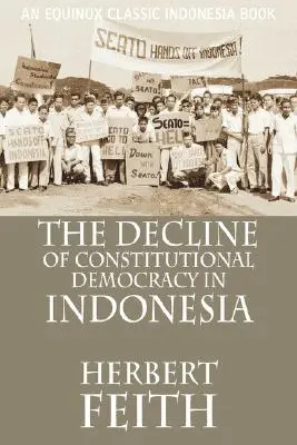 Az alkotmányos demokrácia hanyatlása Indonéziában - The Decline of Constitutional Democracy in Indonesia